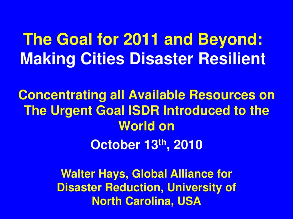 the goal for 2011 and beyond making cities disaster resilient