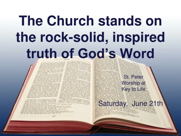 The Church stands on the rock-solid, inspired truth of God’s Word