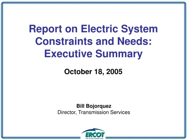 Report on Electric System Constraints and Needs: Executive Summary October 18, 2005