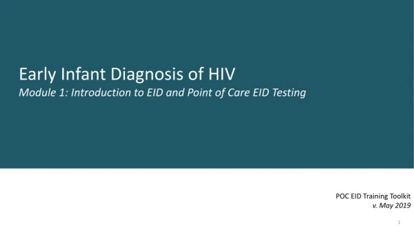 Early Infant Diagnosis of HIV Module 1: Introduction to EID and Point of Care EID Testing