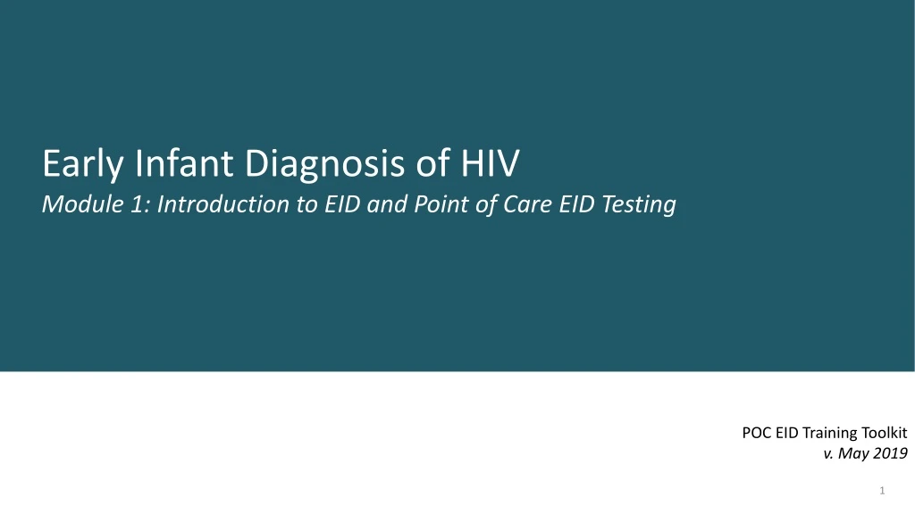 early infant diagnosis of hiv module 1 introduction to eid and point of care eid testing