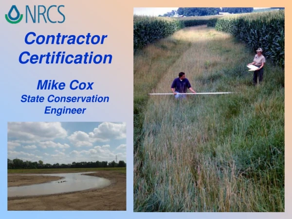 Contractor Certification Mike Cox State Conservation Engineer