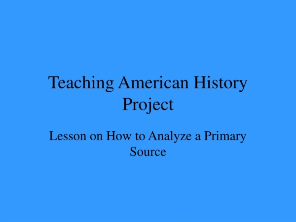 Teaching American History Project