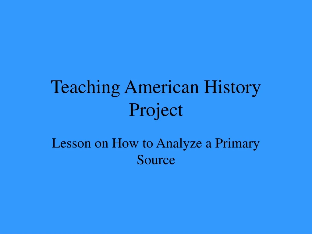 teaching american history project