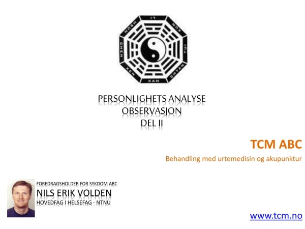 foredragsholder for sykdom abc nils erik volden hovedfag i helsefag ntnu www tcm no