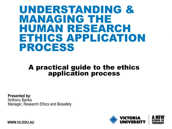 UNDERSTANDING &amp; MANAGING THE HUMAN RESEARCH ETHICS APPLICATION PROCESS