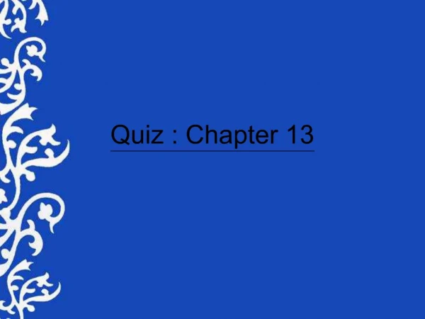 Quiz : Chapter 13