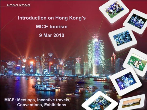 Introduction on Hong Kong s MICE tourism 9 Mar 2010