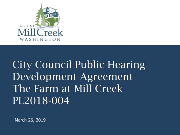 City Council Public Hearing Development Agreement The Farm at Mill Creek PL2018-004