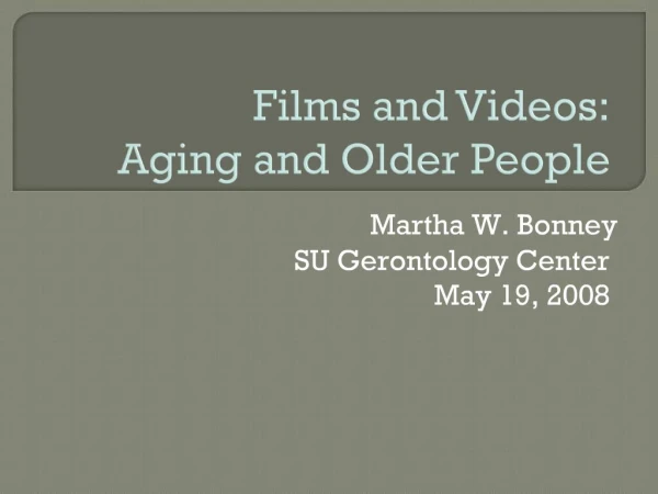 Films and Videos: Aging and Older People