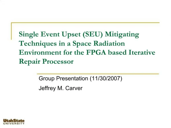 Single Event Upset SEU Mitigating Techniques in a Space Radiation Environment for the FPGA based Iterative Repair Proces