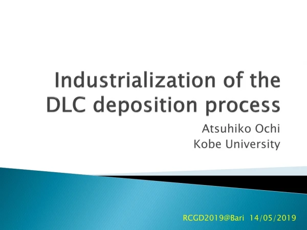 Industrialization of the DLC deposition process