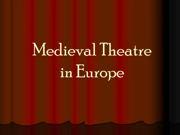 Medieval Theatre in Europe
