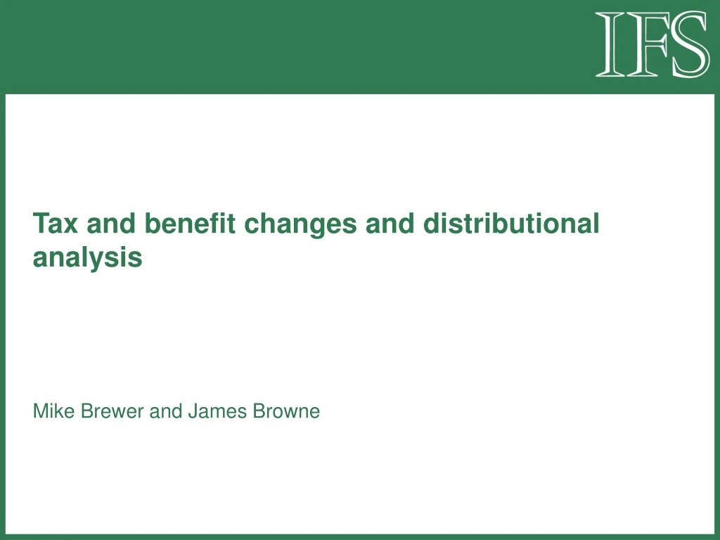 tax and benefit changes and distributional analysis
