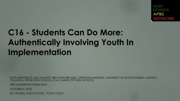 C16 - Students Can Do More: Authentically Involving Youth In Implementation