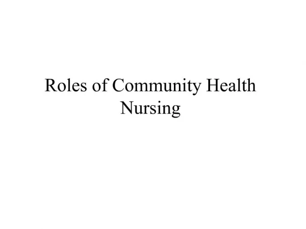 Roles of Community Health Nursing