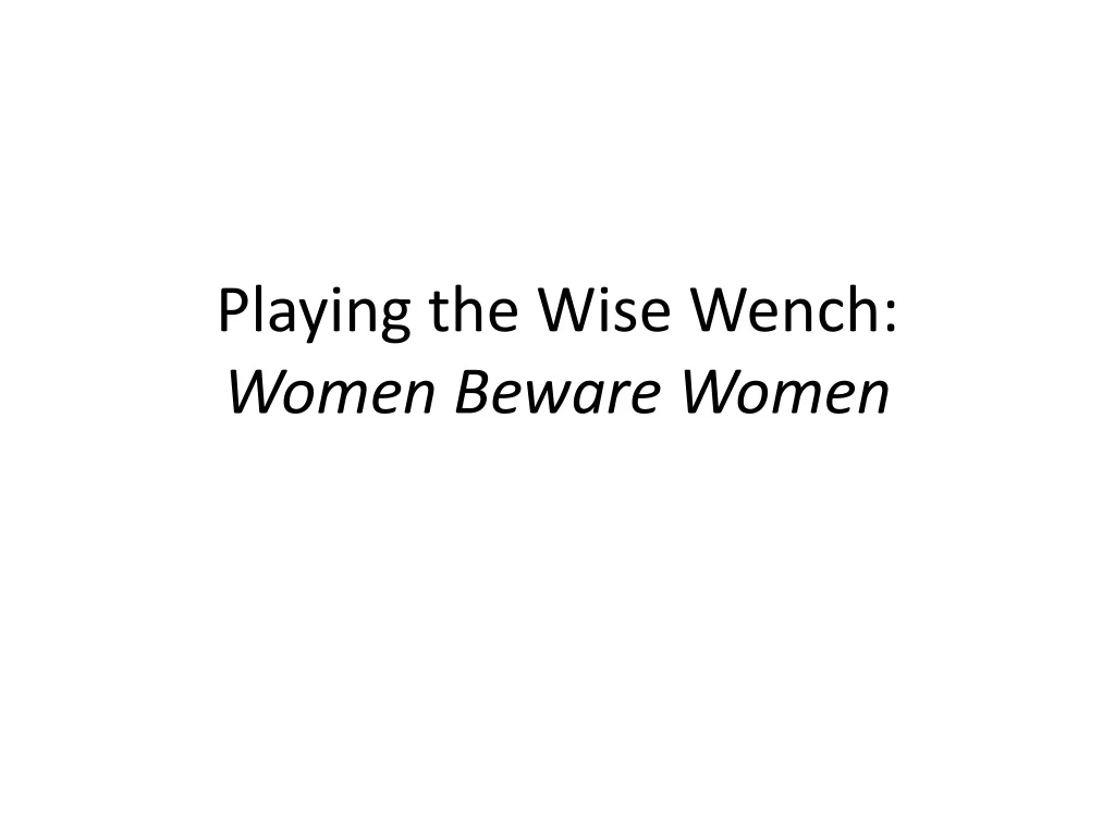 playing the wise wench women beware women