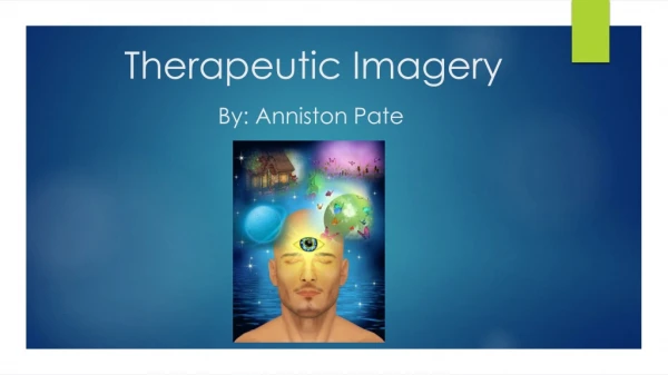 Therapeutic Imagery By: Anniston Pate