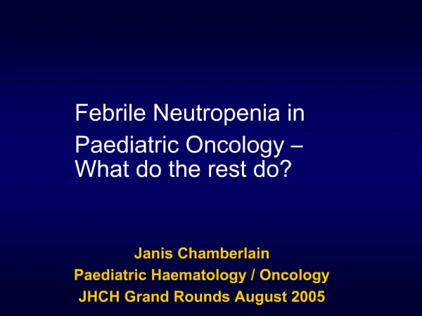 Febrile Neutropenia in Paediatric Oncology What do the rest do