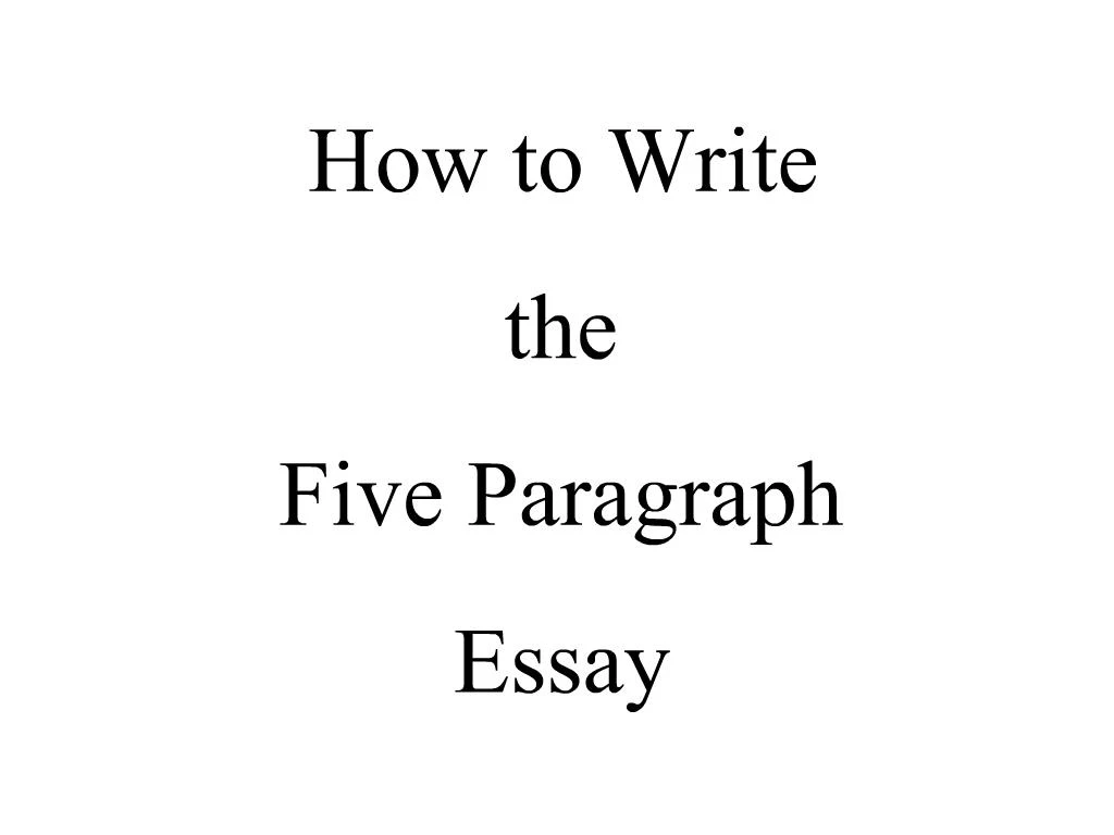 how to write a five paragraph essay powerpoint