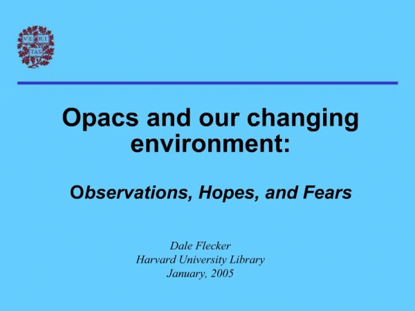 Opacs and our changing environment: Observations, Hopes, and Fears