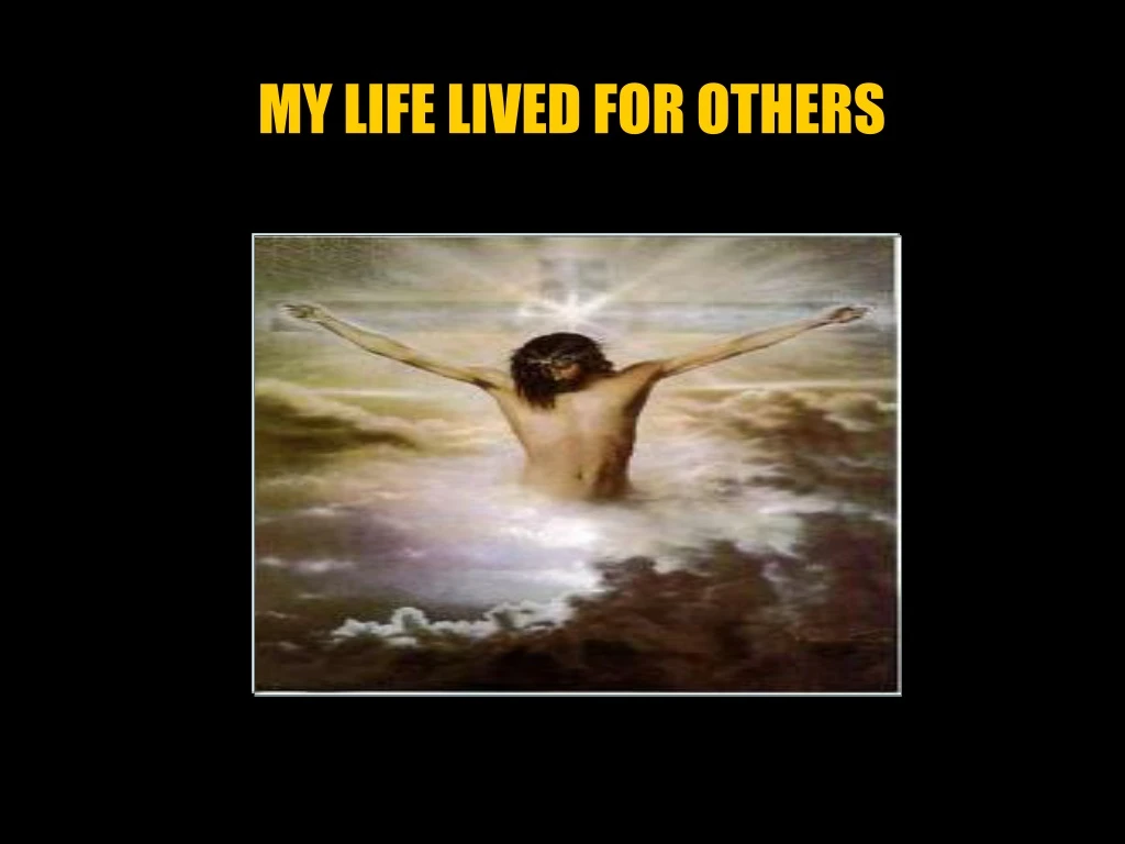 my life lived for others