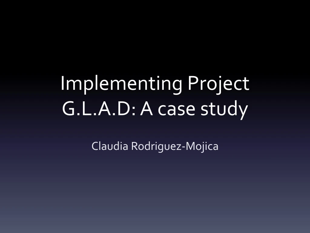 implementing project g l a d a case study