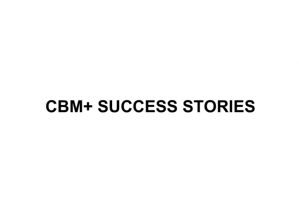 CBM SUCCESS STORIES