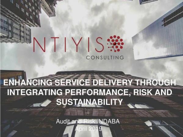 ENHANCING SERVICE DELIVERY THROUGH INTEGRATING PERFORMANCE, RISK AND SUSTAINABILITY
