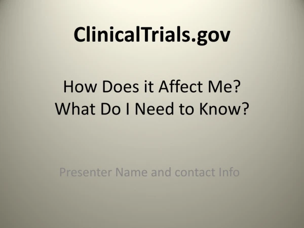ClinicalTrials How Does it Affect Me? What Do I Need to Know?