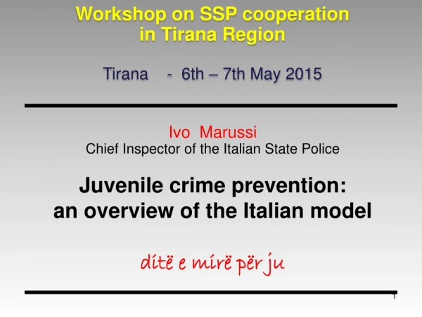 Ivo Marussi Chief Inspector of the Italian State Police Juvenile crime prevention: