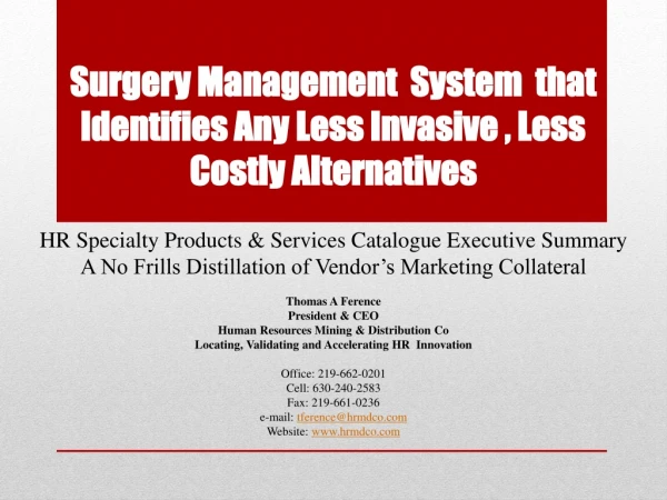 Surgery Management System that Identifies Any Less Invasive , Less Costly Alternatives