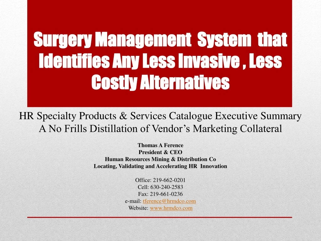 surgery management system that identifies any less invasive less costly alternatives