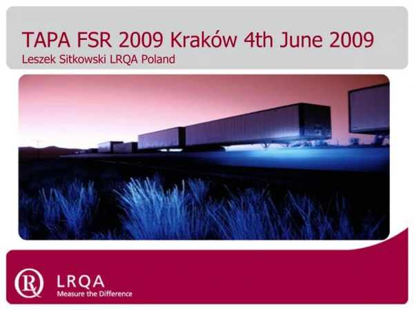 TAPA FSR 2009 Krak w 4th June 2009 Leszek Sitkowski LRQA Poland