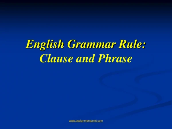 English Grammar Rule: Clause and Phrase