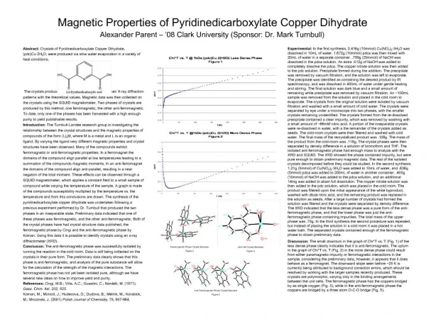 Magnetic Properties of Pyridinedicarboxylate Copper Dihydrate Alexander Parent 08 Clark University Sponsor: Dr. Mark