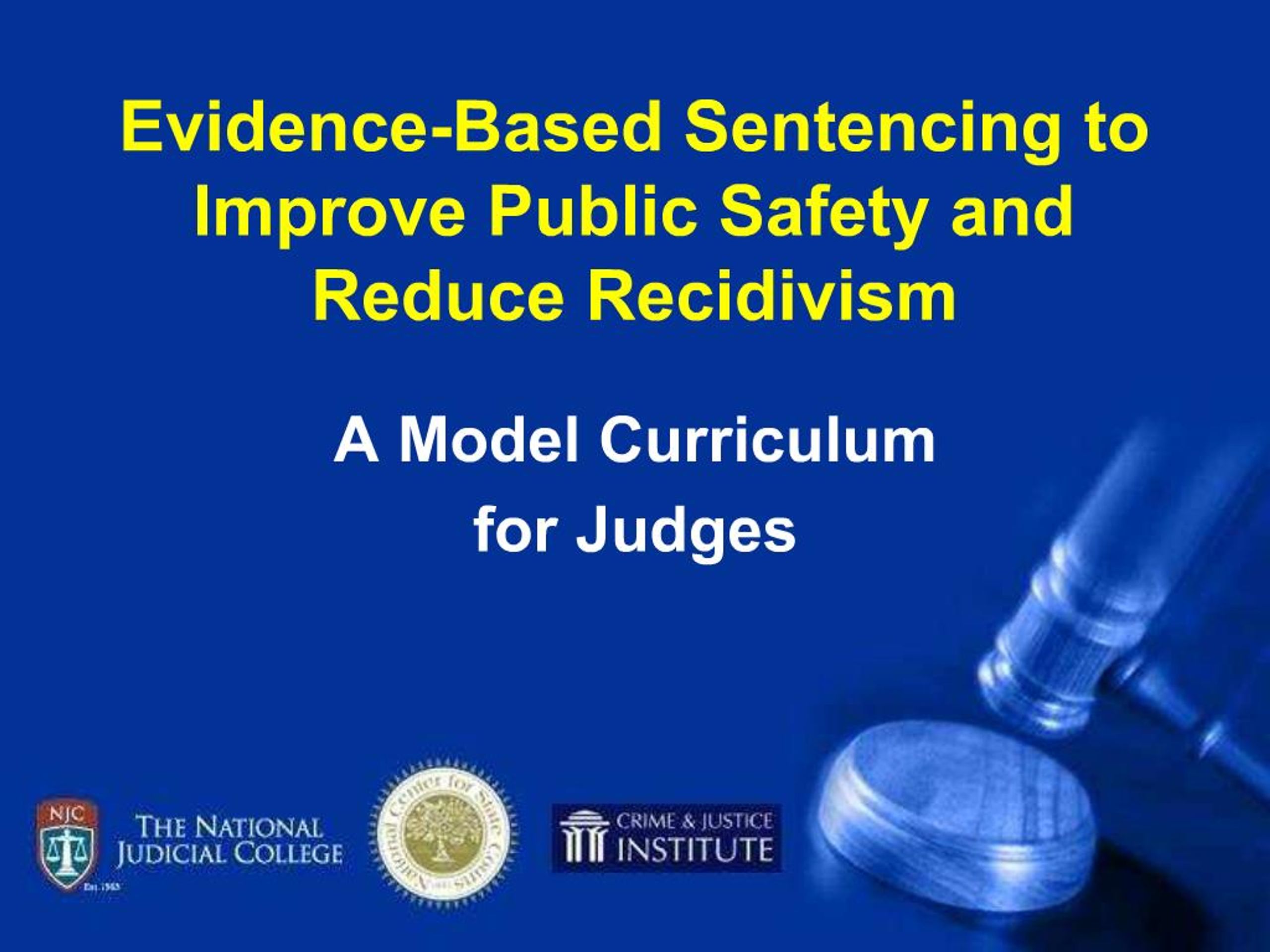 PPT - Evidence-Based Sentencing to Improve Public Safety and Reduce ...