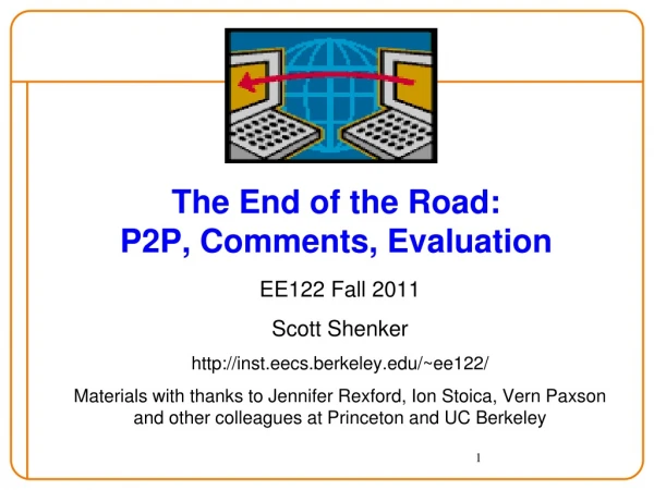 The End of the Road: P2P, Comments, Evaluation