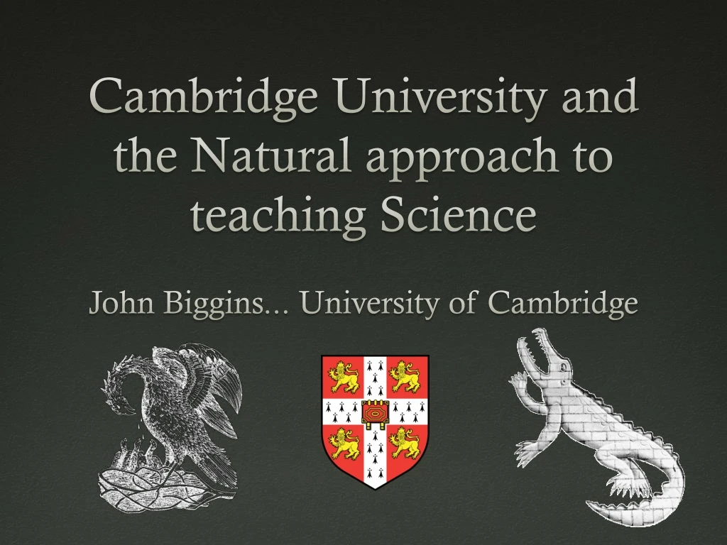 cambridge university and the natural approach to teaching science