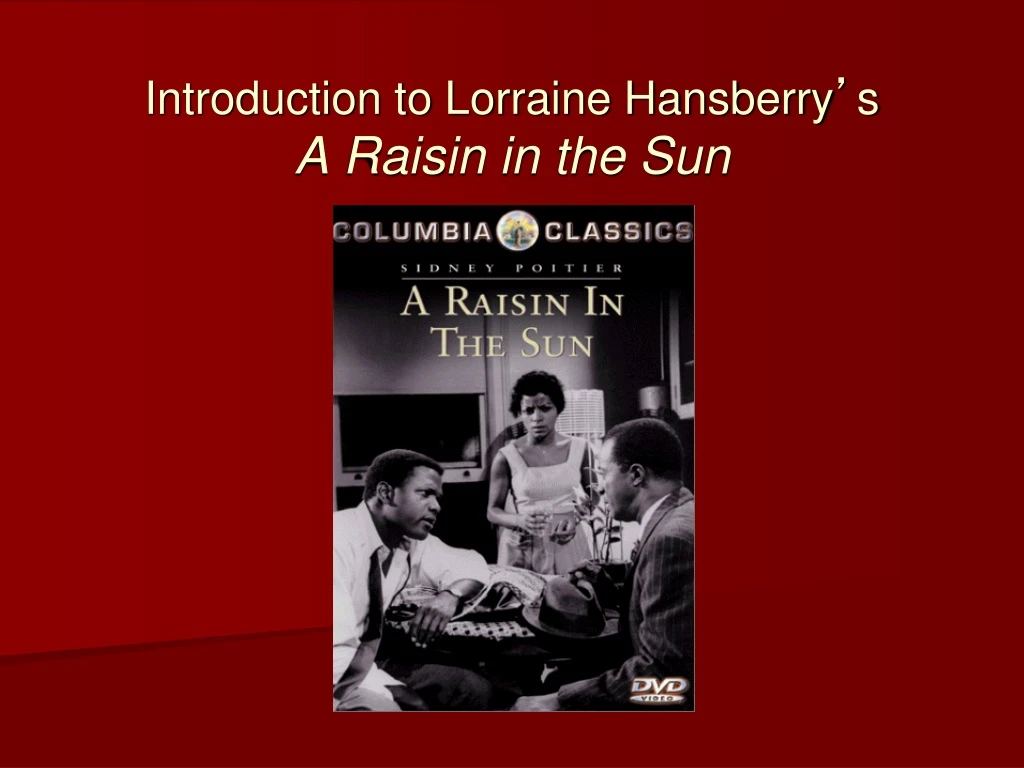 introduction to lorraine hansberry s a raisin in the sun