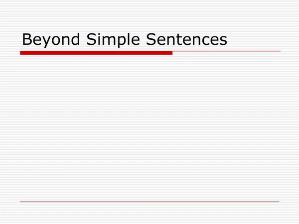 Beyond Simple Sentences