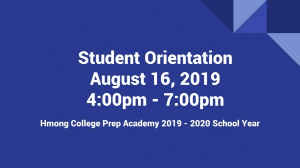 Student Orientation August 16, 2019 4:00pm - 7:00pm