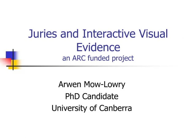 Juries and Interactive Visual Evidence an ARC funded project