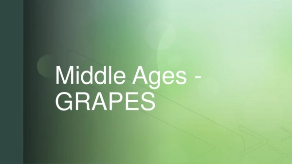 Middle Ages - GRAPES