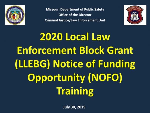 2020 Local Law Enforcement Block Grant (LLEBG) Notice of Funding Opportunity (NOFO) Training