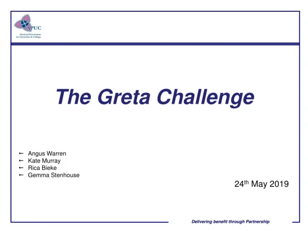 The Greta Challenge Angus Warren Kate Murray Rica Bieke Gemma Stenhouse 24 th May 2019