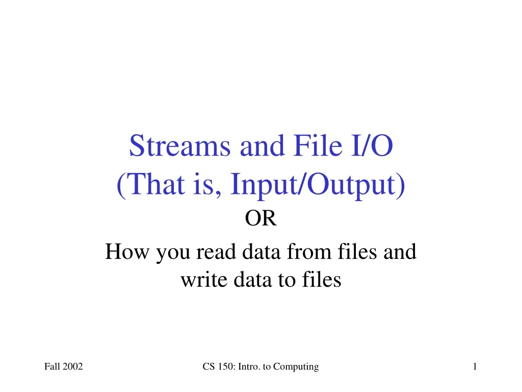 streams and file i o that is input output