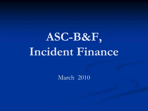 ASC-BF, Incident Finance