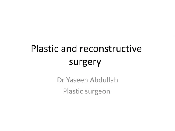 Plastic and reconstructive surgery