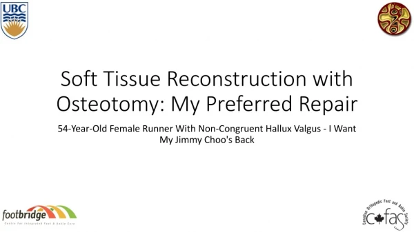 Soft Tissue Reconstruction with Osteotomy: My Preferred Repair